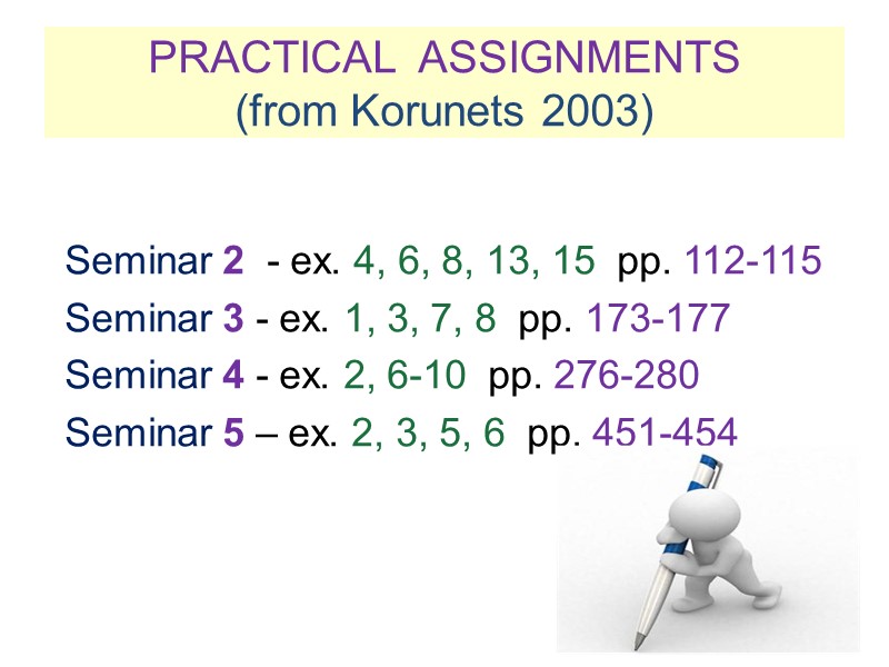 PRACTICAL  ASSIGNMENTS (from Korunets 2003)  Seminar 2  - ex. 4, 6,